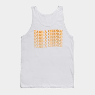 Take A Chance. Retro Vintage Motivational and Inspirational Saying. Orange Tank Top